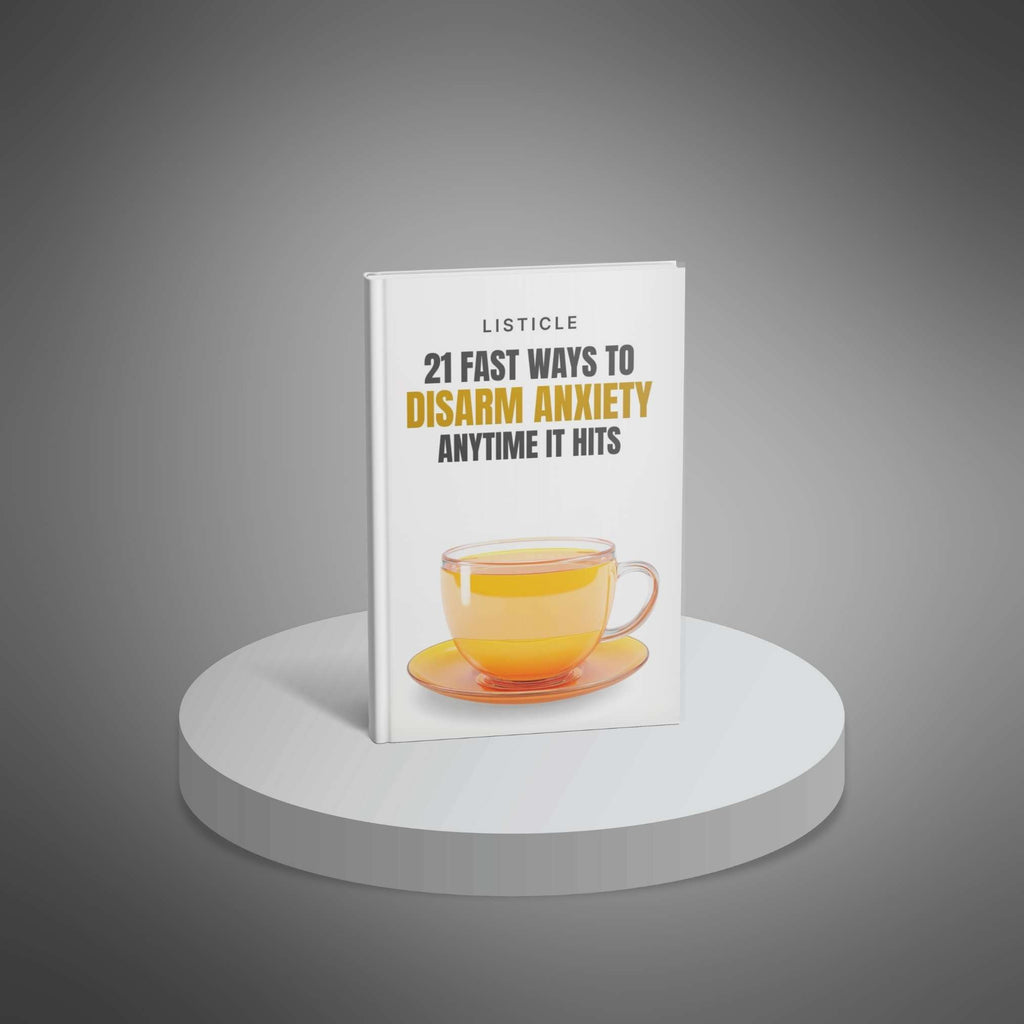 21 Fast Ways to Disarm Anxiety