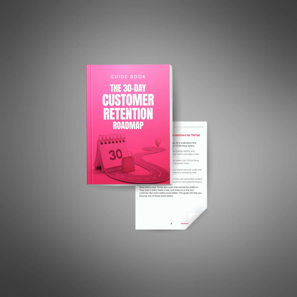 The 30-Day Customer Retention Roadmap For TikTok Shop