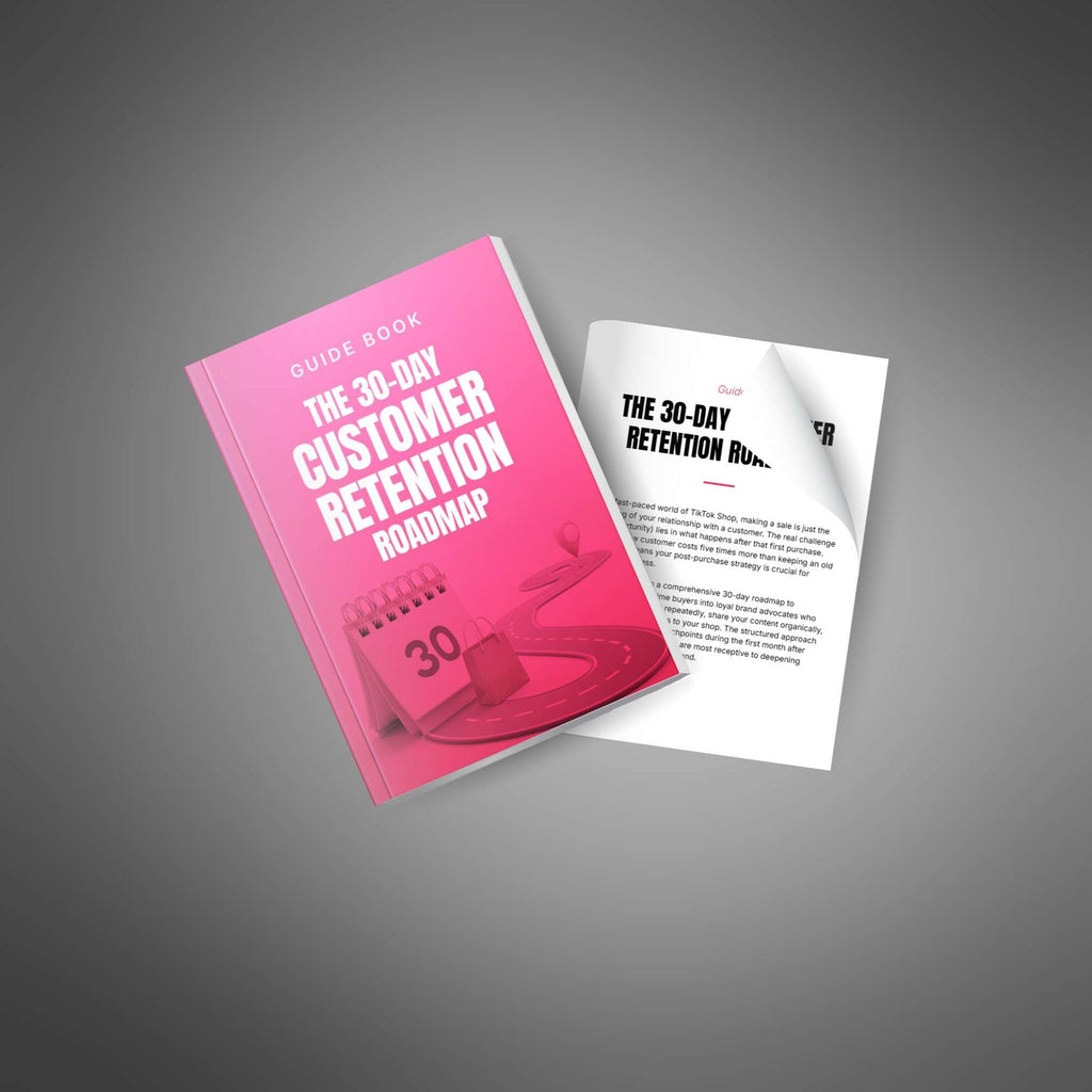 The 30-Day Customer Retention Roadmap For TikTok Shop
